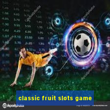 classic fruit slots game